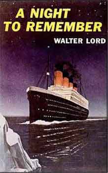 A Night to Remember by Walter Lord